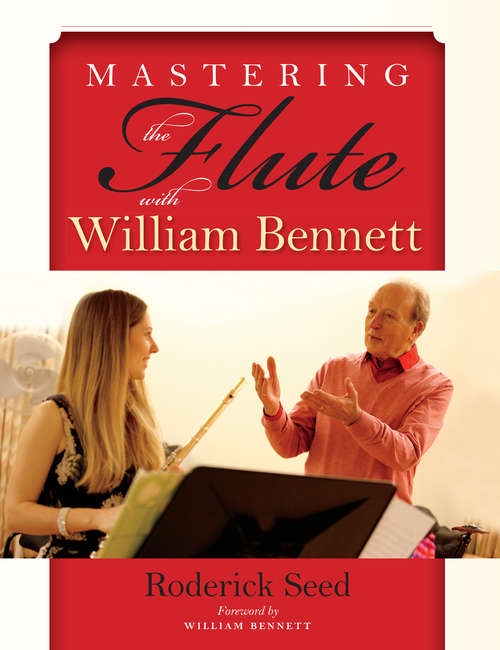 Book cover of Mastering the Flute with William Bennett