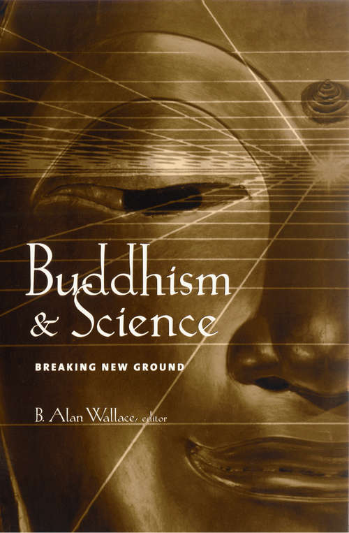 Book cover of Buddhism and Science: Breaking New Ground