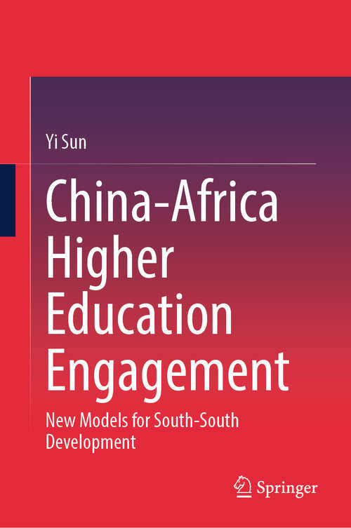 Book cover of China-Africa Higher Education Engagement: New Models for South-South Development