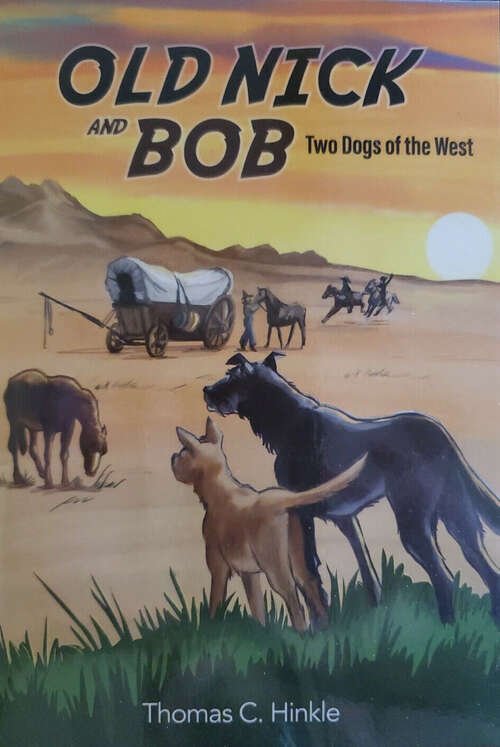 Book cover of Old Nick and Bob: Two Dogs of the West