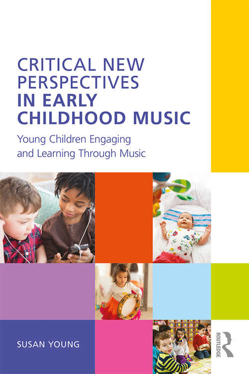 Critical New Perspectives in Early Childhood Music