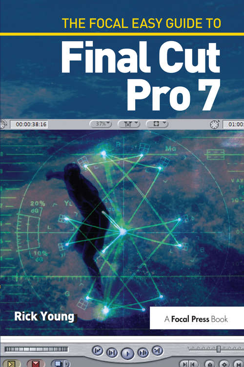 Book cover of The Focal Easy Guide to Final Cut Pro 7