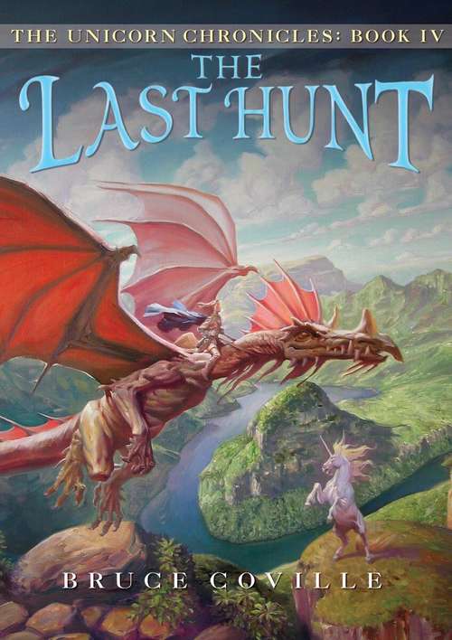 Book cover of The Last Hunt  (The Unicorn Chronicles #4)