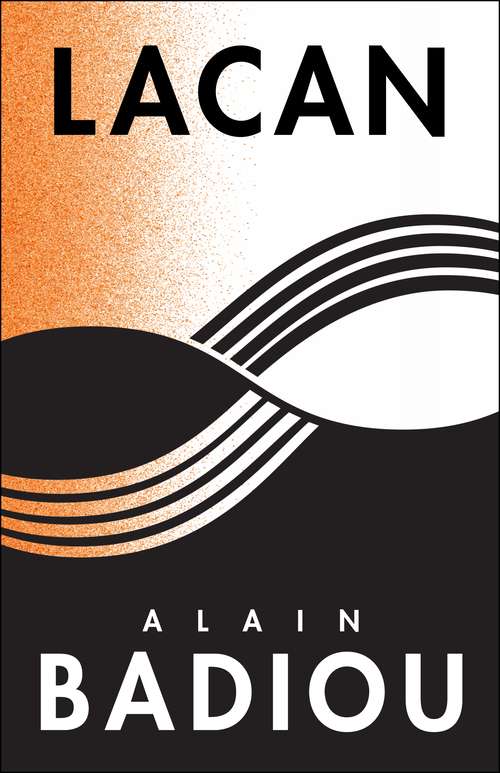 Lacan: Anti-Philosophy 3 (The Seminars of Alain Badiou)