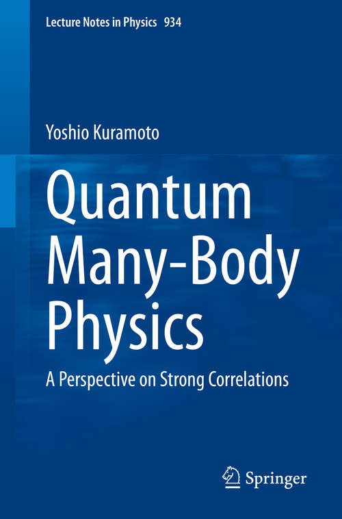 Book cover of Quantum Many-Body Physics: A Perspective on Strong Correlations (1st ed. 2020) (Lecture Notes in Physics #934)