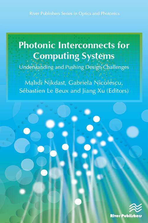 Book cover of Photonic Interconnects for Computing Systems: Understanding and Pushing Design Challenges (River Publishers Series In Optics And Photonics Ser.)