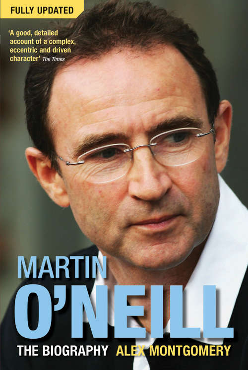 Book cover of Martin O'Neill: The Biography