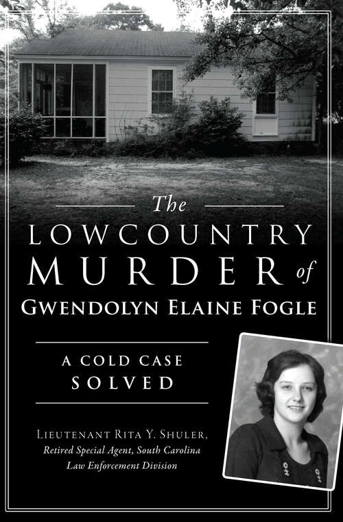Book cover of The Lowcountry Murder of Gwendolyn Elaine Fogle: A Cold Case Solved (True Crime)