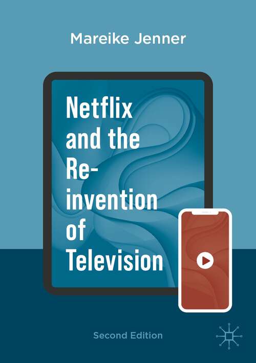 Book cover of Netflix and the Re-invention of Television (2nd ed. 2023)