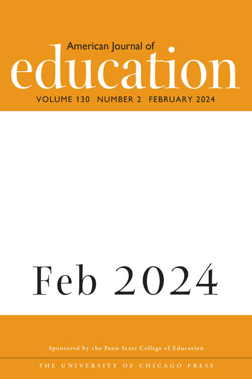 Book cover of American Journal of Education, volume 130 number 2 (February 2024)
