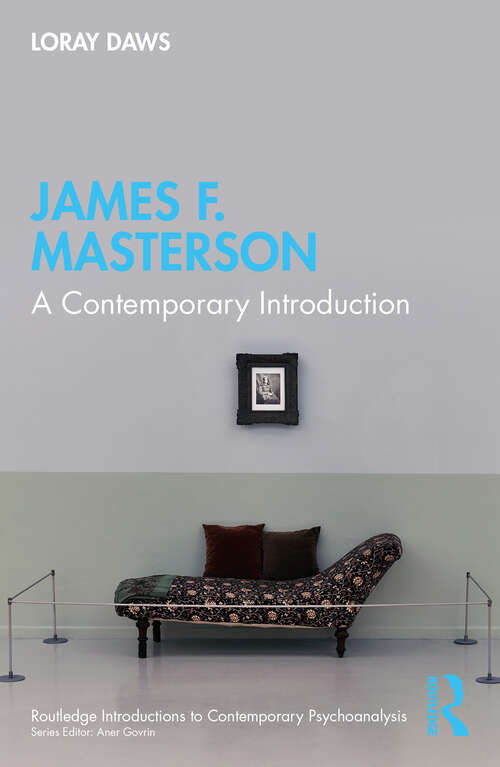 Book cover of James F. Masterson: A Contemporary Introduction (Routledge Introductions to Contemporary Psychoanalysis)
