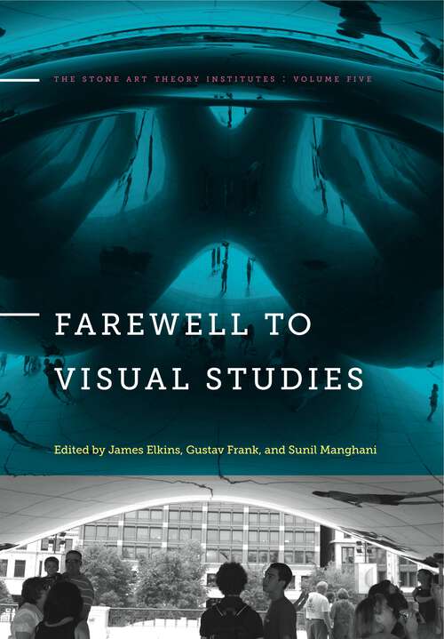 Book cover of Farewell to Visual Studies (The Stone Art Theory Institutes #5)