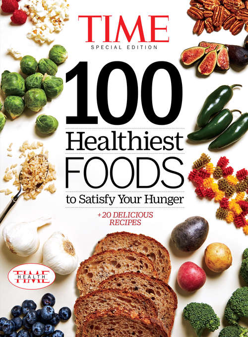 Book cover of TIME 100 Healthiest Foods to Satisfy Your Hunger