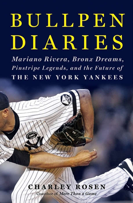 Book cover of Bullpen Diaries: Mariano Rivera, Bronx Dreams, Pinstripe Legends, and the Future of the New York Yankees