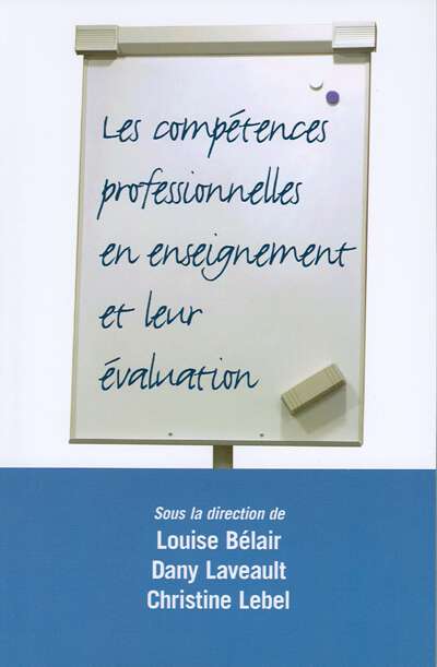 Book cover of Les Compétences professionnelles en enseignement et leur évaluation (Collection Questions en éducation)