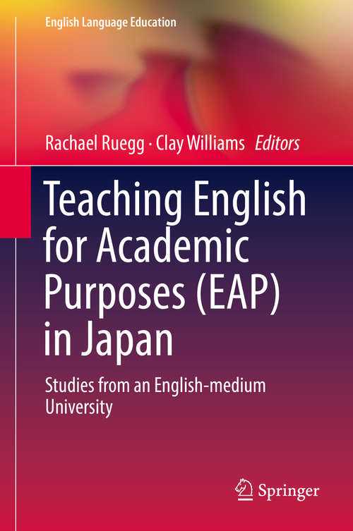Book cover of Teaching English for Academic Purposes (EAP) in Japan: Studies From An English-medium University (English Language Education #14)