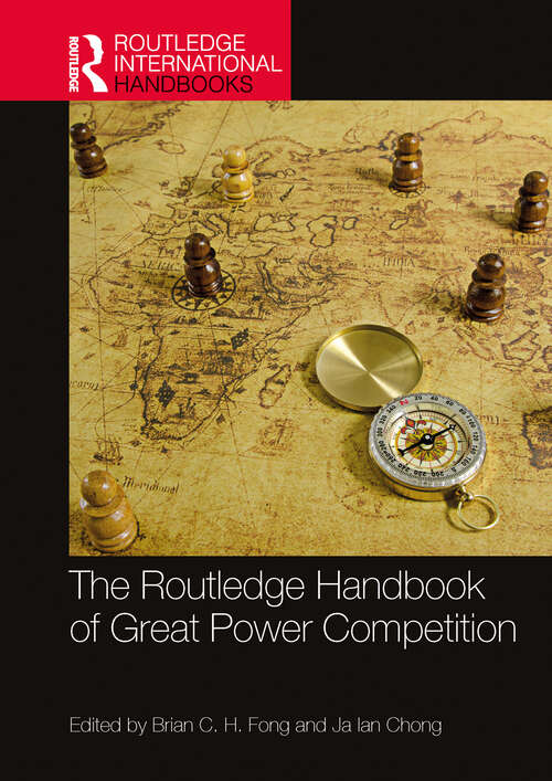 Book cover of The Routledge Handbook of Great Power Competition (Routledge International Handbooks)