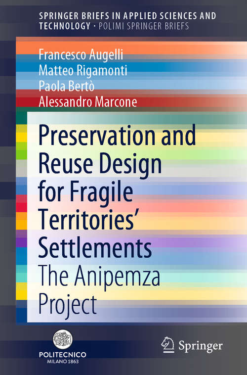 Book cover of Preservation and Reuse Design for Fragile Territories’ Settlements: The Anipemza Project (1st ed. 2021) (SpringerBriefs in Applied Sciences and Technology)
