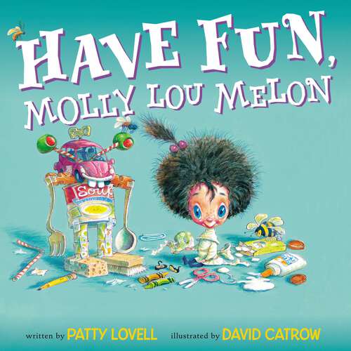 Book cover of Have Fun, Molly Lou Melon