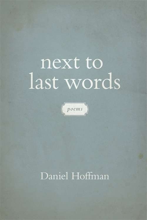 Next to Last Words: Poems