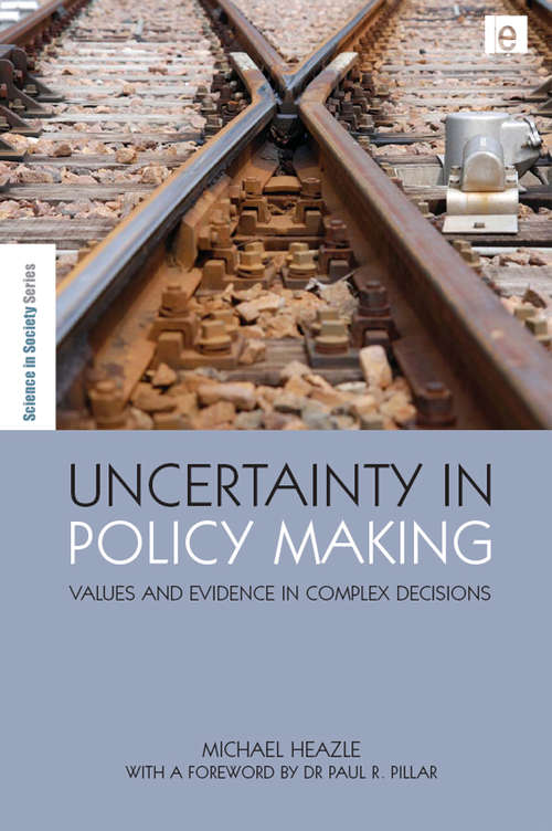 Book cover of Uncertainty in Policy Making: Values and Evidence in Complex Decisions