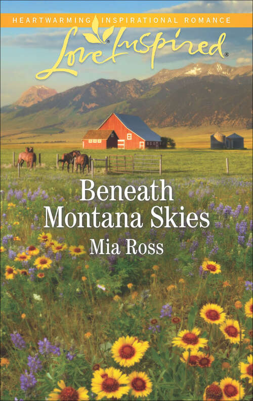 Book cover of Beneath Montana Skies: Courting Her Prodigal Heart A Cowboy In Shepherd's Crossing Beneath Montana Skies (Original) (Mustang Ridge #1)