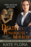 Death in a Funhouse Mirror: A Thea Kozak Mystery (The Thea Kozak Mystery Series #2)