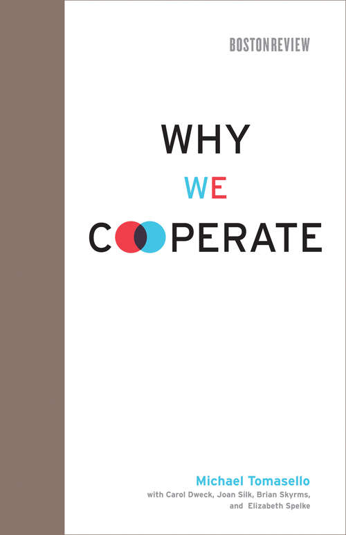 Why We Cooperate (Boston Review Books)