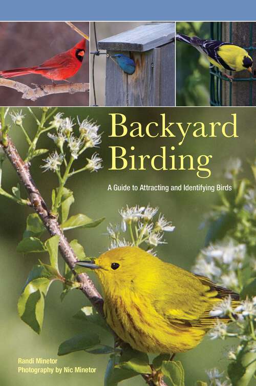 Book cover of Backyard Birding: A Guide To Attracting And Identifying Birds (1st Edition)