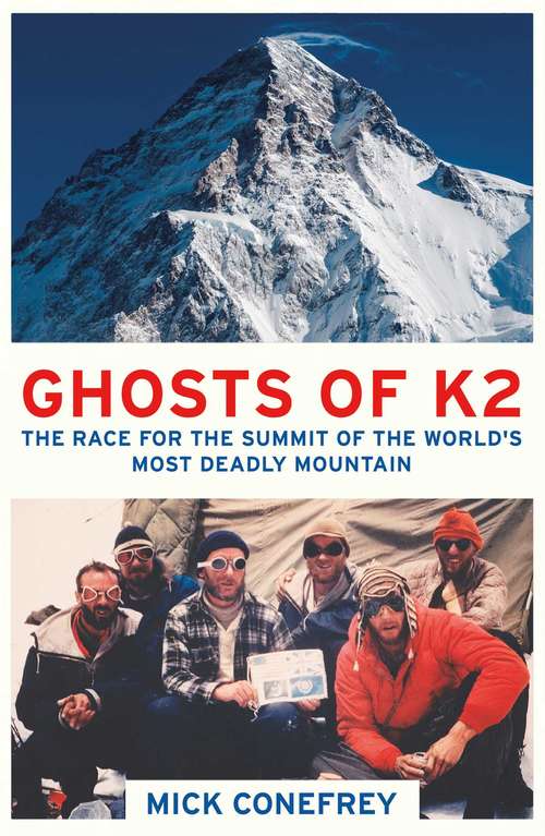 Book cover of The Ghosts of K2: The Race for the Summit of the World's Most Deadly Mountain