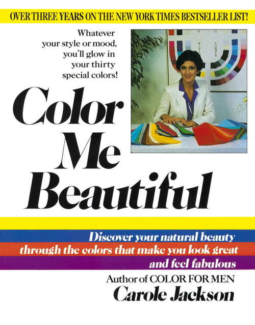 Book cover of Color Me Beautiful: Discover Your Natural Beauty Through the Colors That Make You Look Great and Feel Fabulous