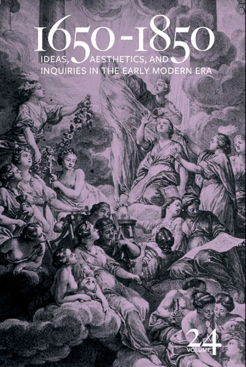Book cover of 1650-1850: Ideas, Aesthetics, and Inquiries in the Early Modern Era (Volume 24) (1650-1850 Ser.: Vol. 4)