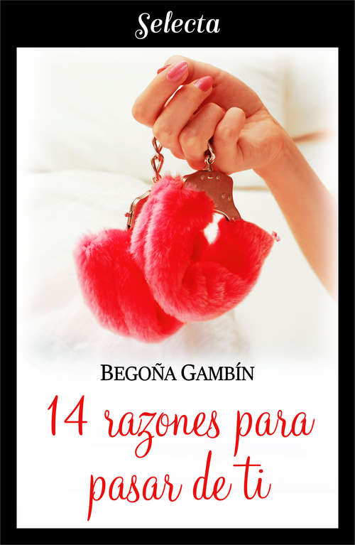 Book cover of 14 razones para pasar de ti (Mujeres únicas: Volumen 2)