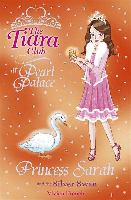 Book cover of Princess Sarah and the Silver Swan (Tiara Club at Pearl Palace)