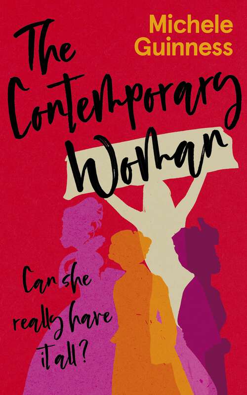 Book cover of The Contemporary Woman: Can she really have it all?