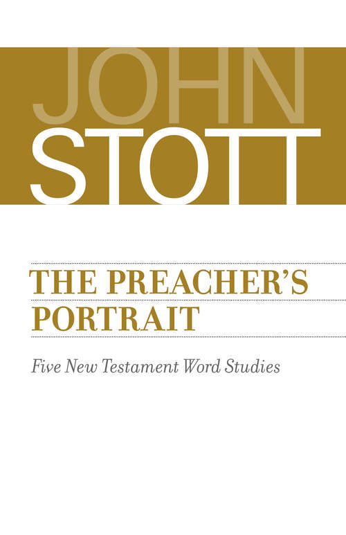 The Preacher's Portrait: Five New Testament Word Studies