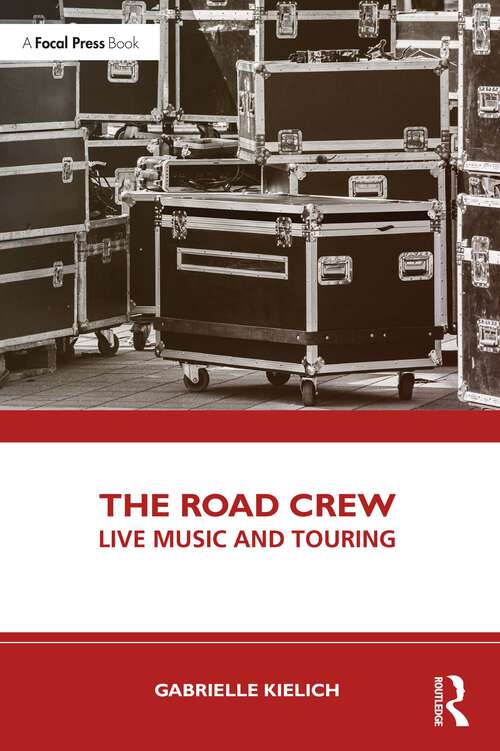 Book cover of The Road Crew: Live Music and Touring