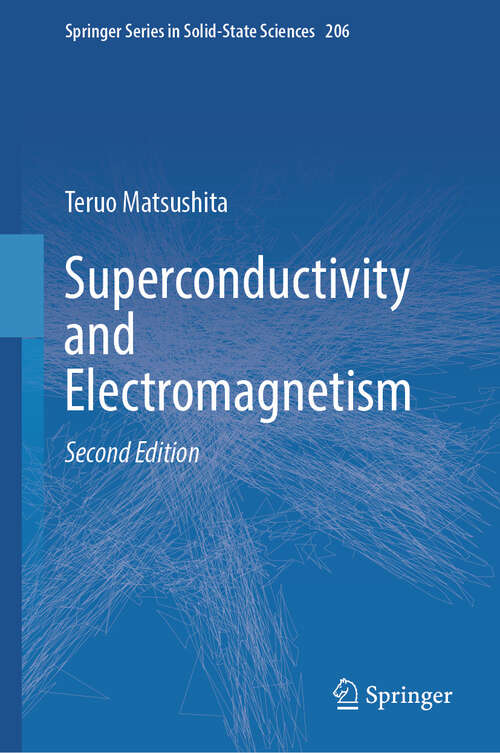 Book cover of Superconductivity and Electromagnetism (Second Edition 2025) (Springer Series in Solid-State Sciences #206)