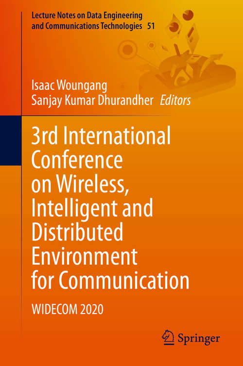 3rd International Conference on Wireless, Intelligent and Distributed Environment for Communication: WIDECOM 2020 (Lecture Notes on Data Engineering and Communications Technologies #51)