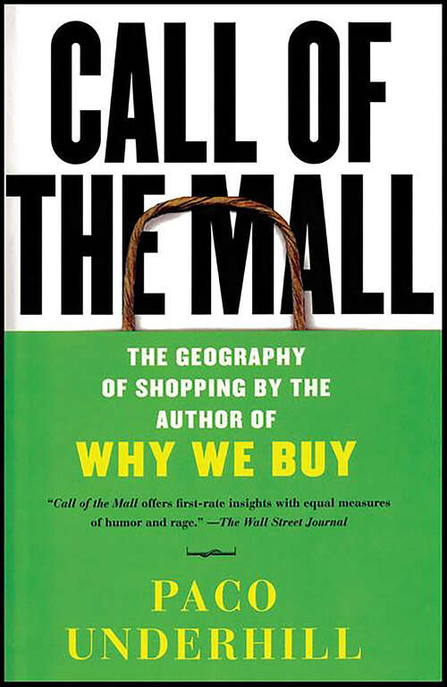Book cover of Call of the Mall: The Author Of Why We Buy On The Geography Of Shopping