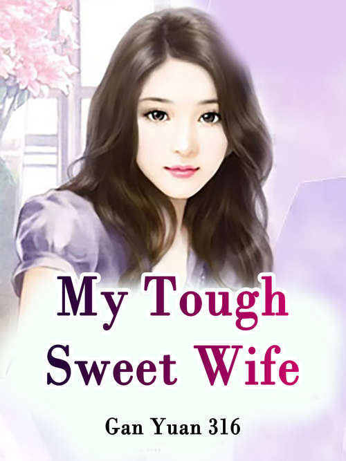 Book cover of My Tough Sweet Wife: Volume 4 (Volume 4 #4)
