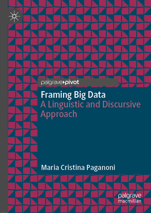 Book cover of Framing Big Data: A Linguistic and Discursive Approach (1st ed. 2019)