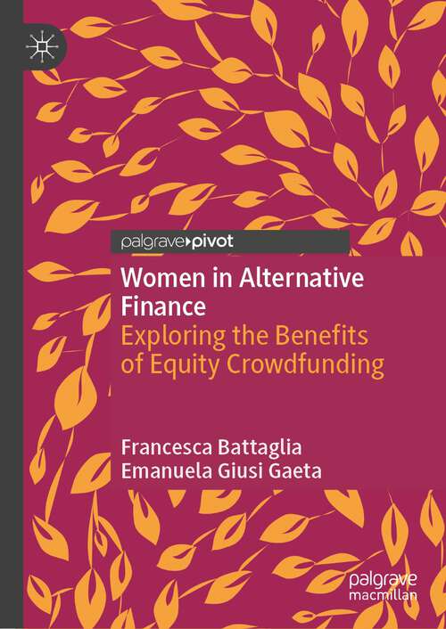 Book cover of Women in Alternative Finance: Exploring the Benefits of Equity Crowdfunding (1st ed. 2023)