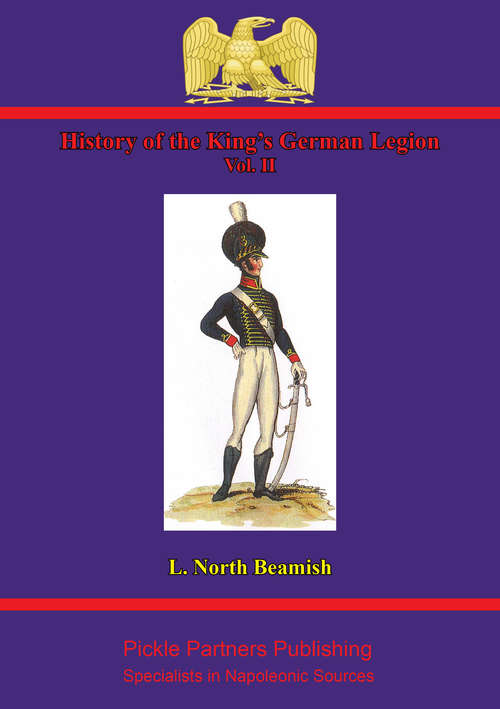 Book cover of History Of The King’s German Legion Vol. II (History of the King’s German Legion #2)
