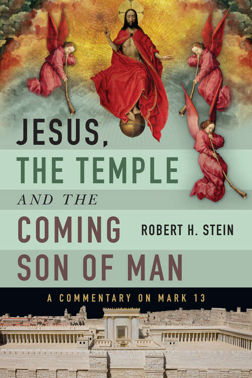 Book cover of Jesus, the Temple and the Coming Son of Man: A Commentary on Mark 13