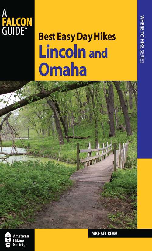 Book cover of Best Easy Day Hikes Lincoln and Omaha (1st Edition) (Best Easy Day Hikes Series)