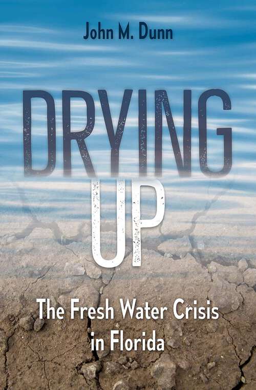 Book cover of Drying Up: The Fresh Water Crisis in Florida