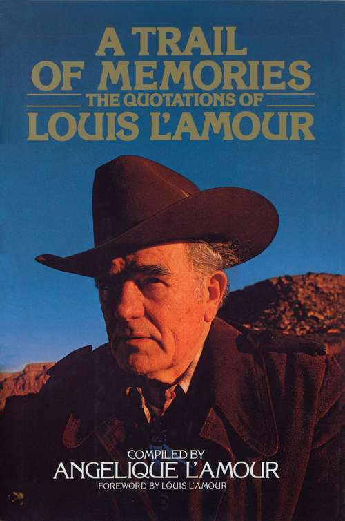 Book cover of A Trail of Memories: The Quotations Of Louis L'Amour
