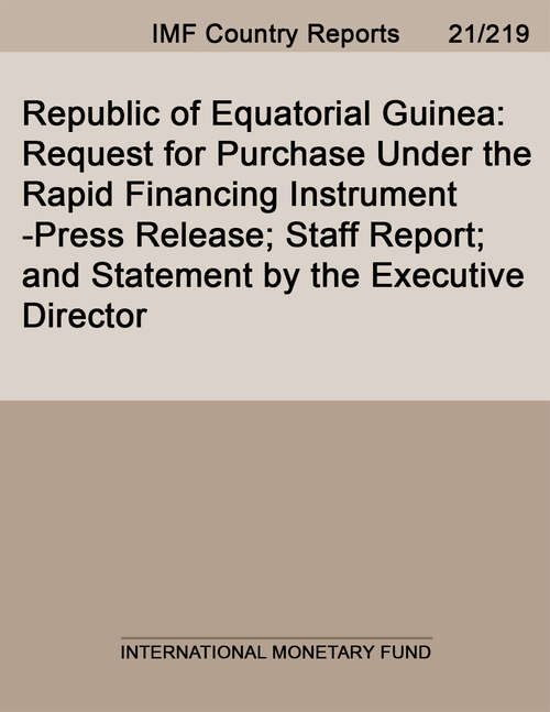Book cover of Republic of Equatorial Guinea: Request for Purchase Under the Rapid Financing Instrument—Press Release; Staff Report; and Statement by the Executive Director (Imf Staff Country Reports)