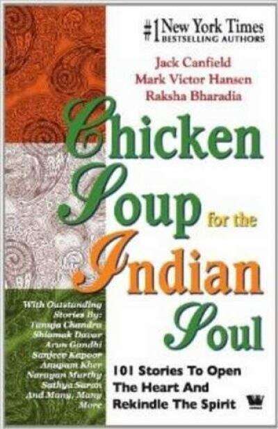 Book cover of Chicken Soup for the Indian Soul: 101 Stories to Open the Heart and Rekindle the Spirit